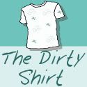 Visit The Dirty Shirt!